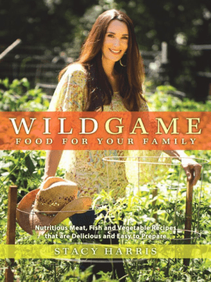 WILD GAME- FOOD FOR YOUR FAMILY (e-book)
