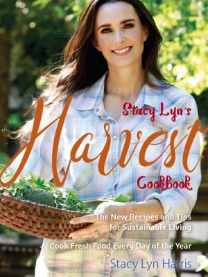 Stacy Lyn's Harvest Cookbook