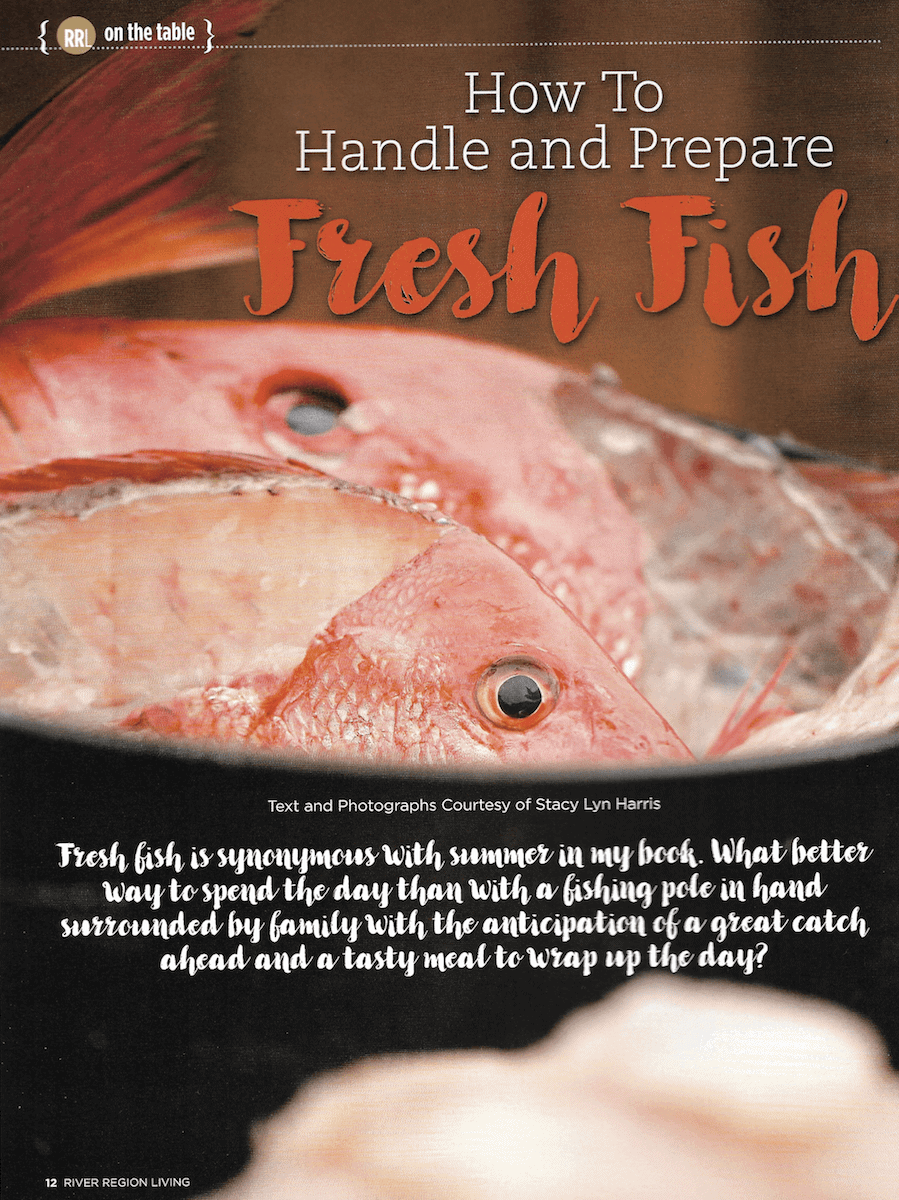 Stacy Lyn Harris' River Region Article on How to Handle and Prepare Fresh Fish from Ocean to Table.