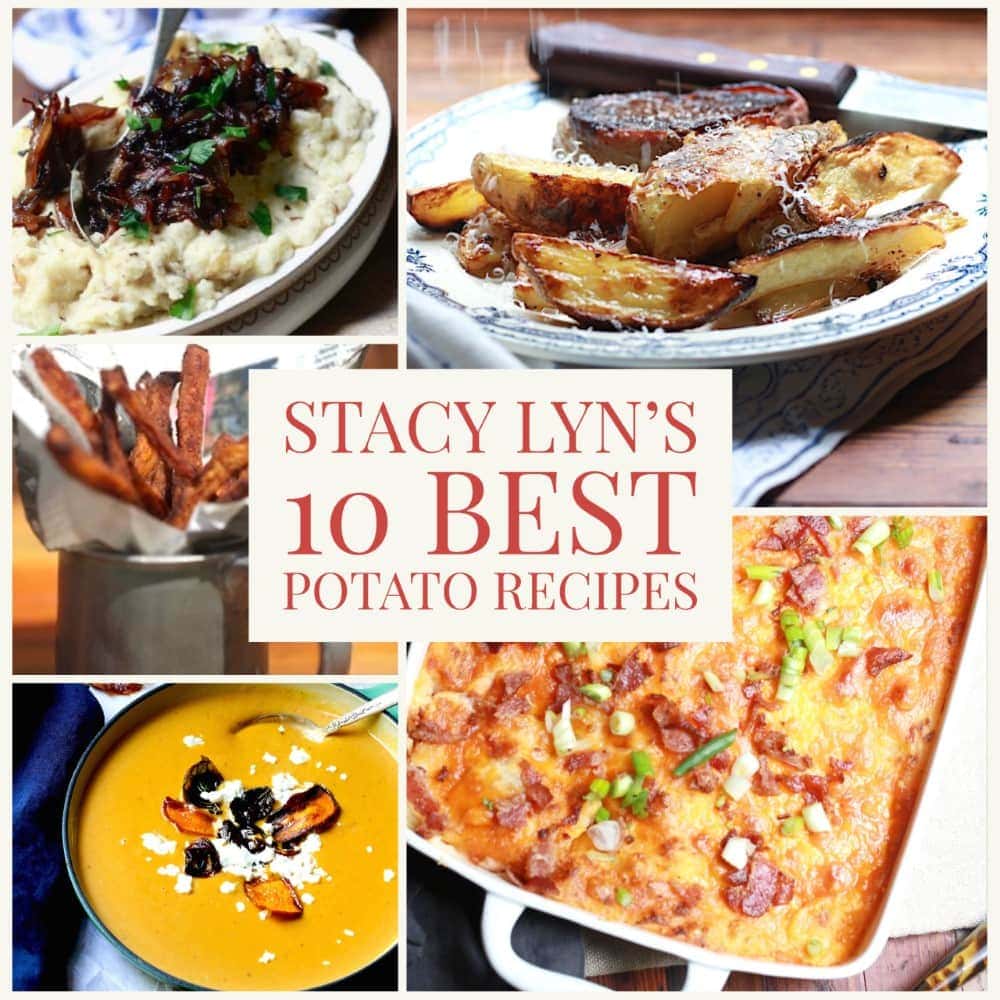 montage of potato and sweet potato recipes with text, Stacy Lyn's 10 best potato recipes